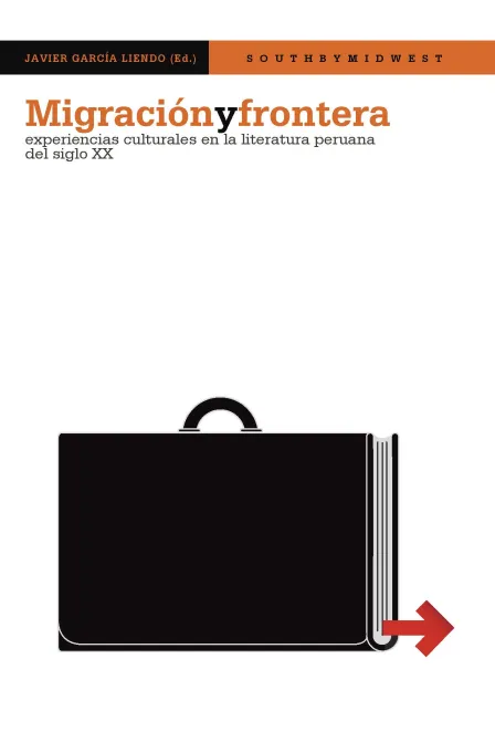 Migración y frontera: experiencias culturales en la literatura peruana del siglo XX